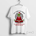 Officials Grinch You Curse Much Bitch You Breathe Too Much T-Shirts, Hoodie, Sweatshirt | CoreVibeTees.com