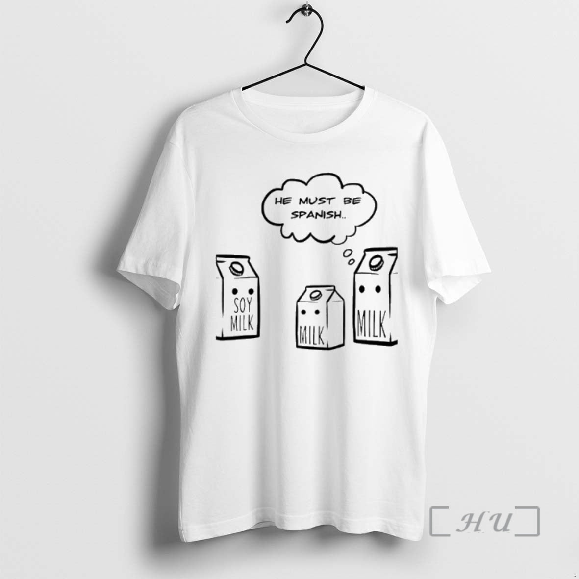 Officials He Must Be Spanish Soy Milk Milk Milk T-Shirts, Hoodie, Sweatshirt | CoreVibeTees.com