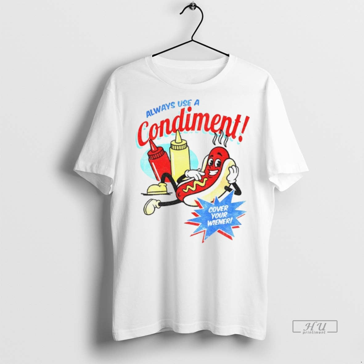 Officials Hot Dog Always Use A Condiment Cover Your Wiener Tee Shirt Sweater