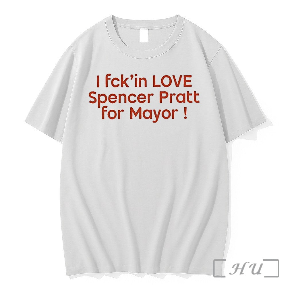 Officials I Fck In Love Spencer Pratt For Mayor