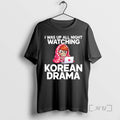 Officials I Was Up All Night Watching Korean Drama T-Shirts, Hoodie, Sweatshirt | CoreVibeTees.com