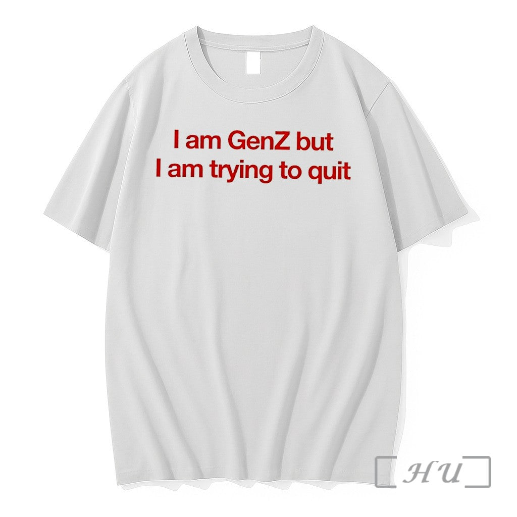 Officials I Am Genz But I Am Trying To Quit Text Tee Premium T Shirts