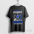 Officials I Dont Need Evidence If You Dont Like The Dallas Cowboys You Are Guilty T-Shirts, Hoodie, Sweatshirt