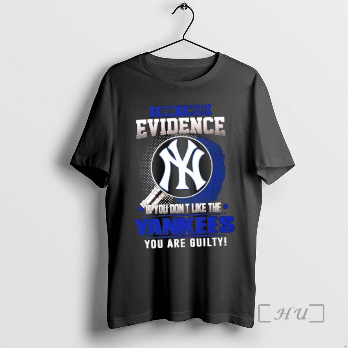 Officials I Dont Need Evidence If You Dont Like The New York Yankees You Are T-Shirts, Hoodie, Sweatshirt | CoreVibeTees.com