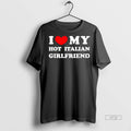 Officials I Love My Hot Italian Girlfriend Tee Shirt Sweater
