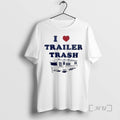 Officials I Love Trailer Trash Ice Maga T-Shirts, Hoodie, Sweatshirt | CoreVibeTees.com