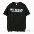 Officials I May Be Wrong But Its Highly Unlikely Tee