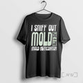 Officials I Sniff Out Mold Like A Pro Mold Remediator T-Shirts, Hoodie, Sweatshirt | CoreVibeTees.com