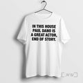Officials In This House Paul Dano Is A Great Actor End Of Story Premium T-Shirts, Hoodie, Sweatshirt | CoreVibeTees.com
