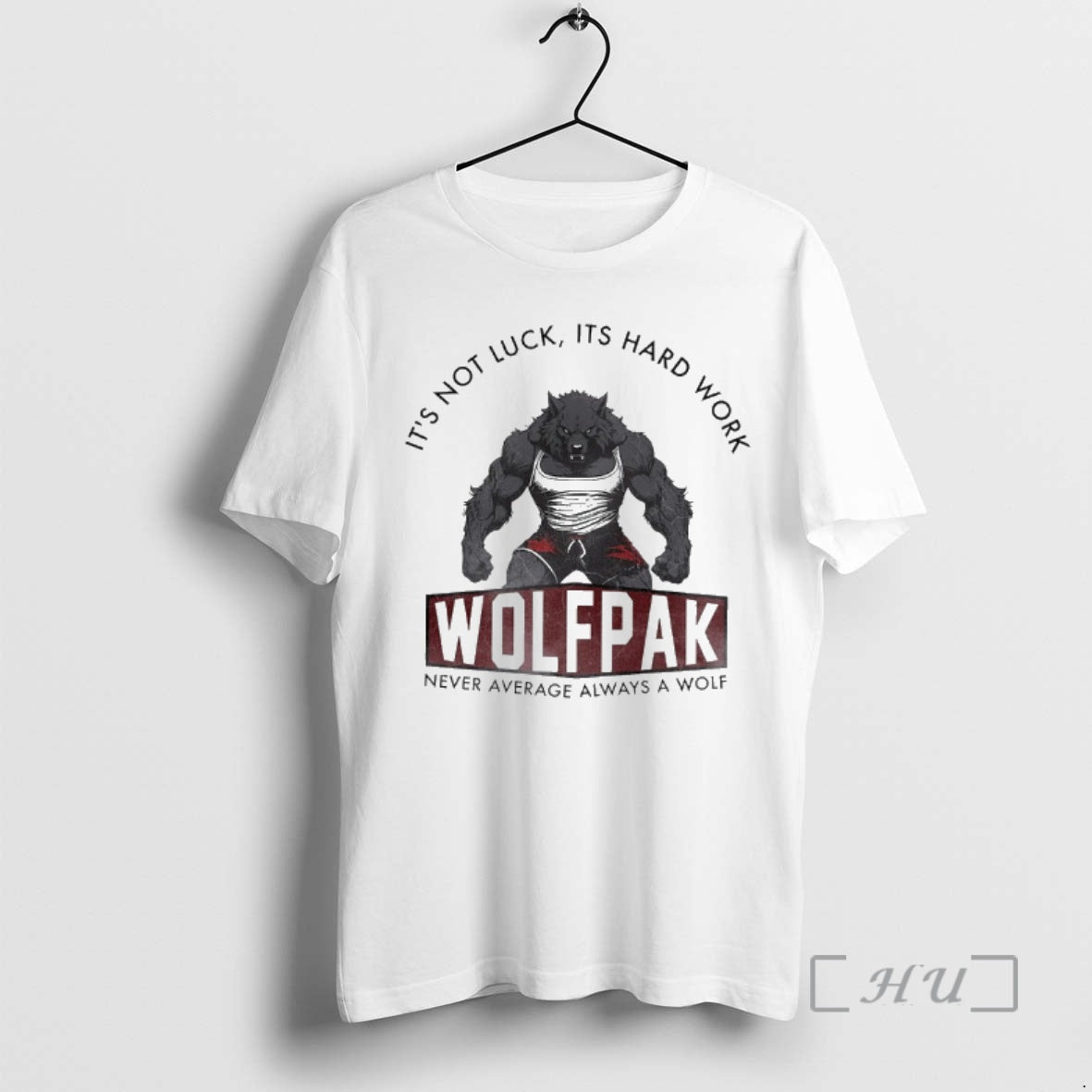 Officials Its Not Luck Its Hard Work Wolfpak Never Average Always A Wolf Premium T-Shirts, Hoodie, Sweatshirt