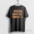 Officials Jeffrey Epstein Didnt Kill Himself Quote Woman T-Shirts, Hoodie, Sweatshirt | CoreVibeTees.com