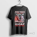Officials July Death Man Before You Judge Me Please Understand That Idgaf Premium T Shirts Hoodie, Sweatshirt