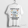 Officials Keepn Calm Smyelin On T-Shirts, Hoodie, Sweatshirt | CoreVibeTees.com