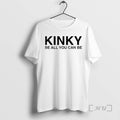 Officials Kinky Be All You Can Be T-Shirts, Hoodie, Sweatshirt | CoreVibeTees.com