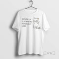 Officials Mentally Elsewhere Physically Here Cat T-Shirts, Hoodie, Sweatshirt | CoreVibeTees.com