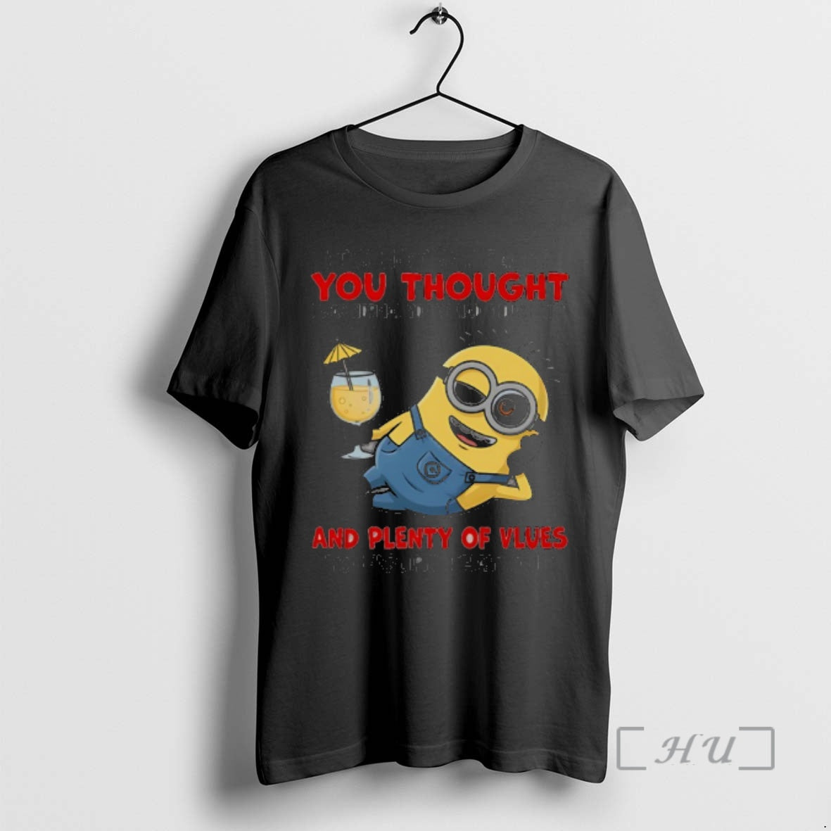 Officials Minion Its Not My Fault You Thought I Was Normal Youve Had Enough Time T-Shirts, Hoodie, Sweatshirt