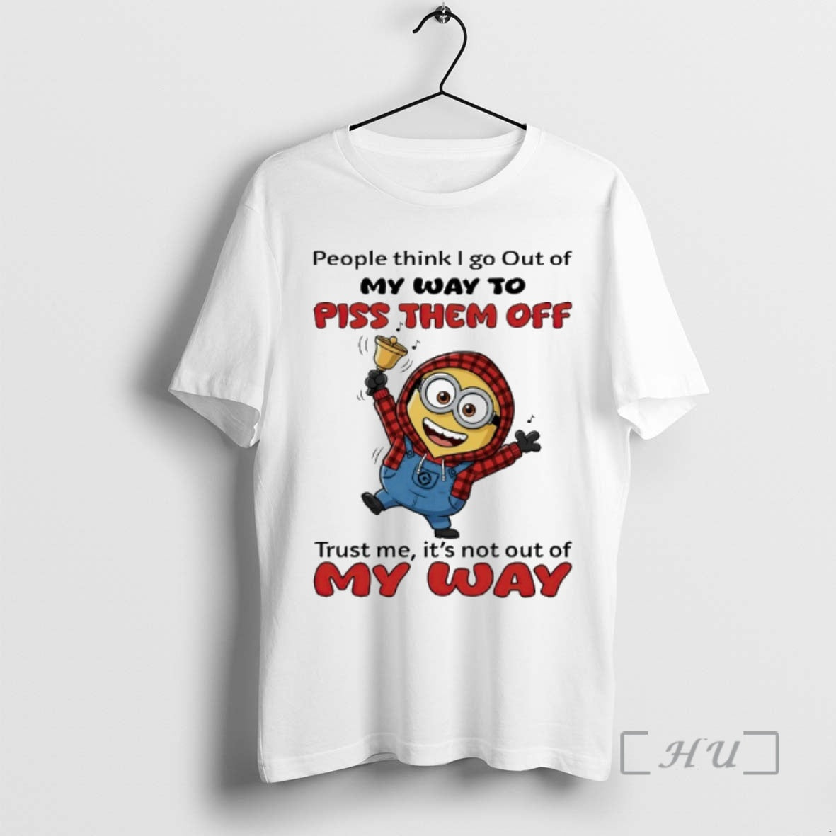 Officials Minion People Think I Go Out Of My Way To Piss Them Off Trust T-Shirts, Hoodie, Sweatshirt | CoreVibeTees.com