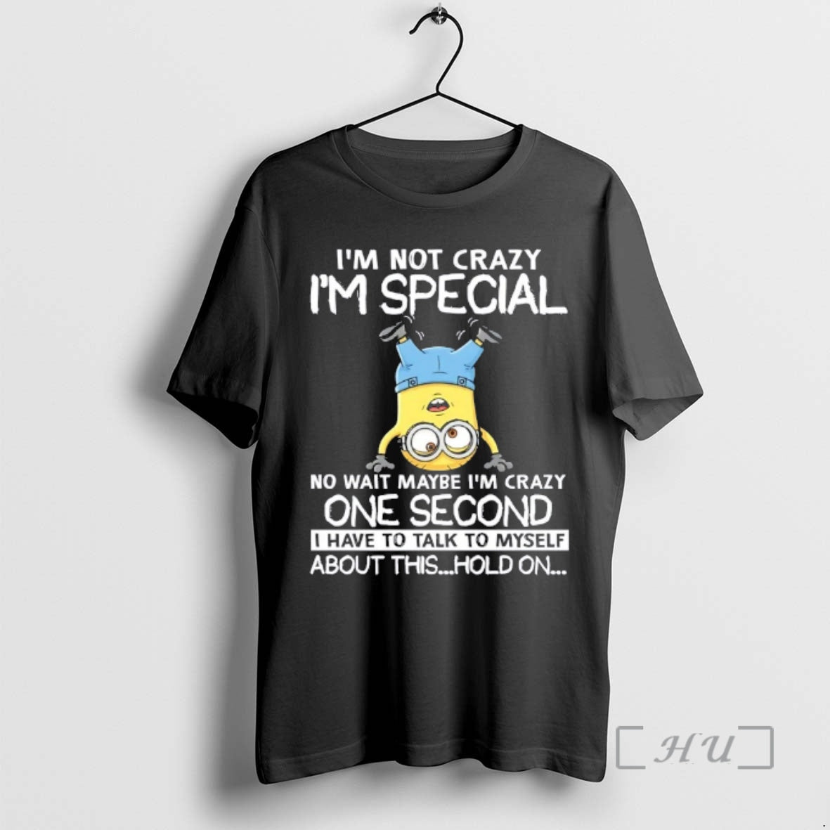 Officials Minions Im Not Crazy Im Special No Wait Maybe Im Crazy One Second T-Shirts, Hoodie, Sweatshirt | CoreVibeTees.com