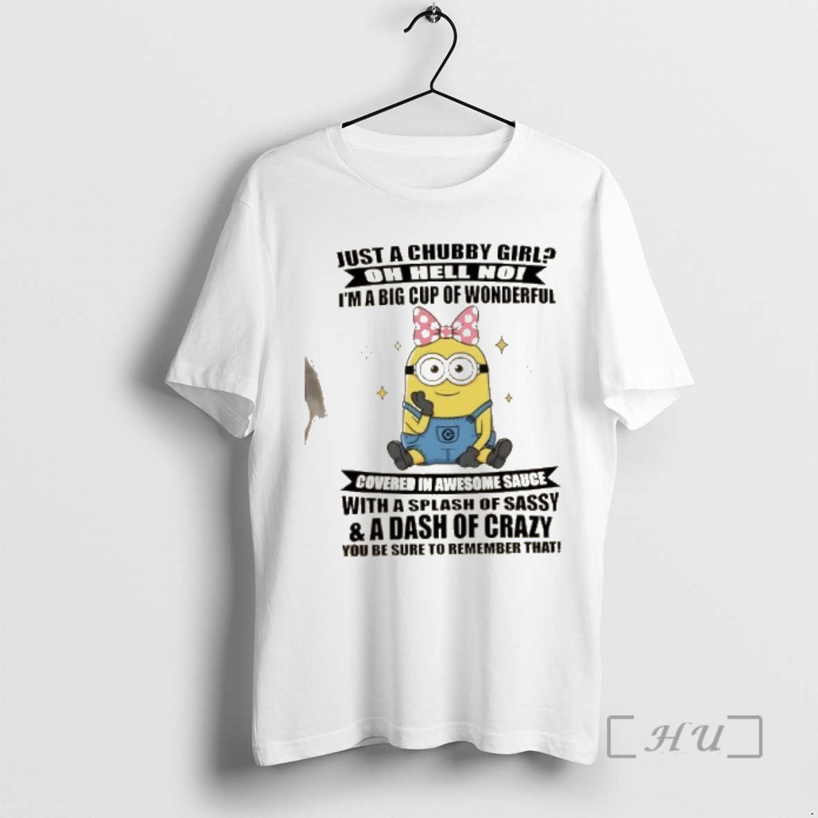 Officials Minions Just A Chubby Girl Oh Hell No Im A Big Cup Of Wonderful T-Shirts, Hoodie, Sweatshirt | CoreVibeTees.com