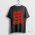 Officials Mujhe Credit Nahi Chahiye T-Shirts, Hoodie, Sweatshirt | CoreVibeTees.com