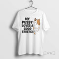 Officials My Pussy Loves A Good Stretch Sexual Fantasies T-Shirts, Hoodie, Sweatshirt | CoreVibeTees.com