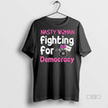 Officials Nasty Woman Fighting For Democracy Ceramic Ceramic And Classic Dad Cap Tee Shirt Sweater