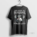 Officials No One Is Illegal On Stolen Land Tee Shirt Sweater