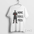Officials None Shall Pass T-Shirts, Hoodie, Sweatshirt | CoreVibeTees.com