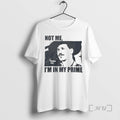 Officials Not Me Im In My Prime T-Shirts, Hoodie, Sweatshirt | CoreVibeTees.com