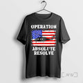 Officials Operation Absolute Resolve American Bravery Usa Flag T-Shirts, Hoodie, Sweatshirt | CoreVibeTees.com