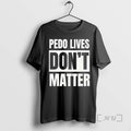 Officials Pedo Lives Dont Matter Text T-Shirts, Hoodie, Sweatshirt | CoreVibeTees.com