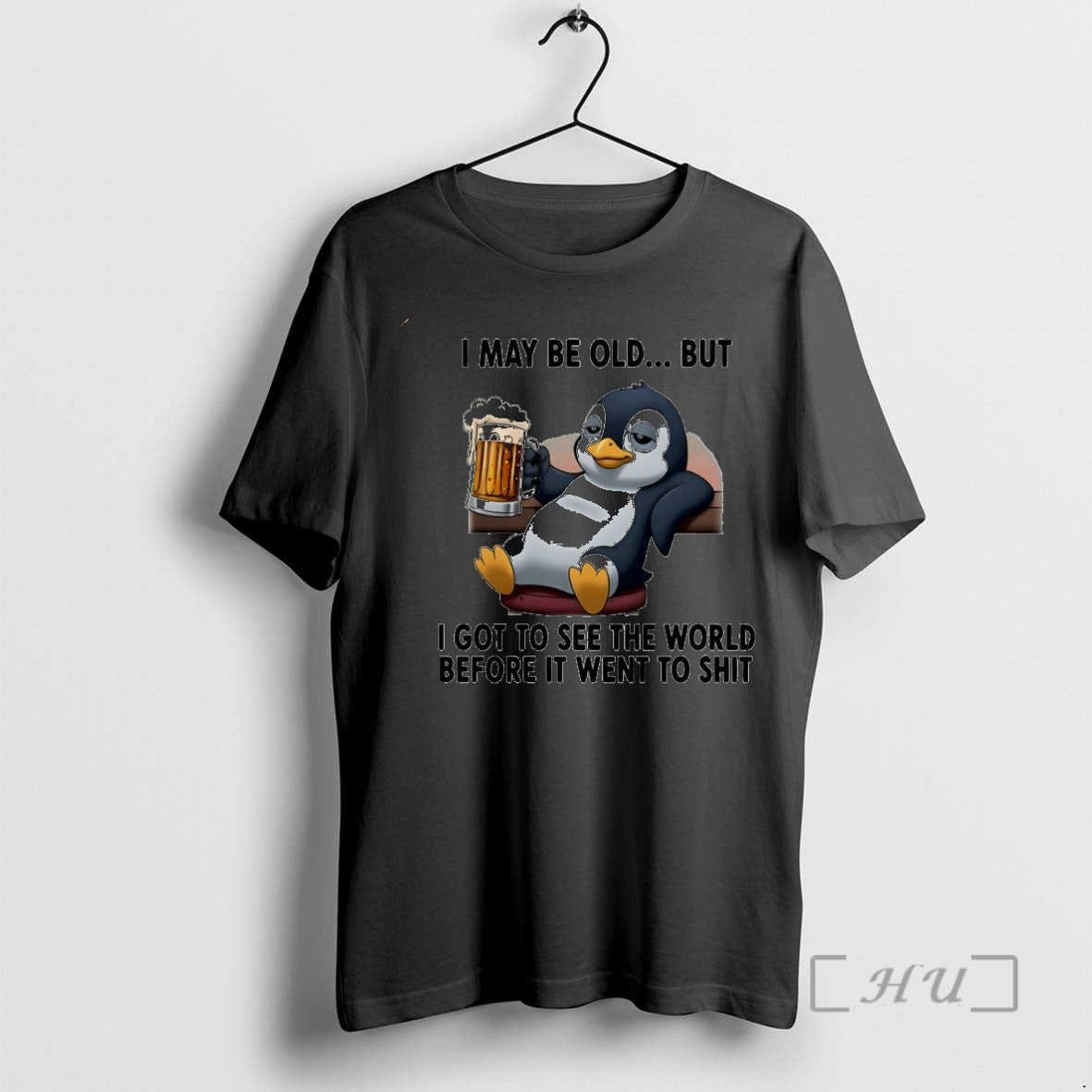 Officials Penguin I May Be Old But I Got To See The World Before It T-Shirts, Hoodie, Sweatshirt | CoreVibeTees.com