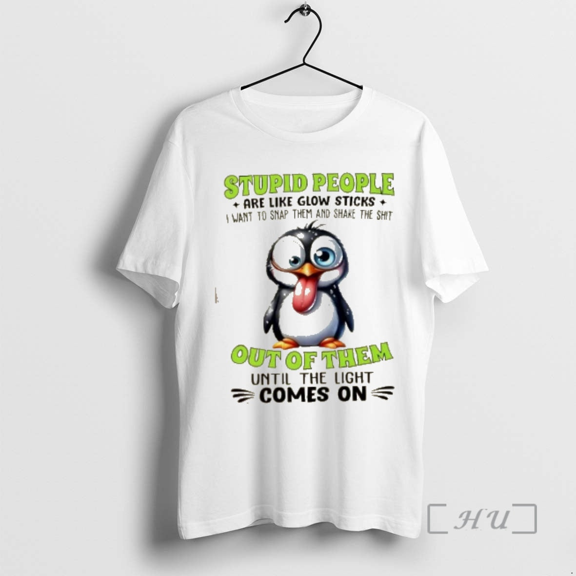 Officials Penguin Stupid People Are Like Glow Sticks I Want To Snap Them And Shake T-Shirts, Hoodie, Sweatshirt