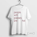 Officials People With Glasses Are Hot T-Shirts, Hoodie, Sweatshirt | CoreVibeTees.com