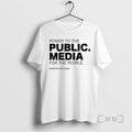 Officials Power To The Public Media Advocacy For The People T-Shirts, Hoodie, Sweatshirt | CoreVibeTees.com