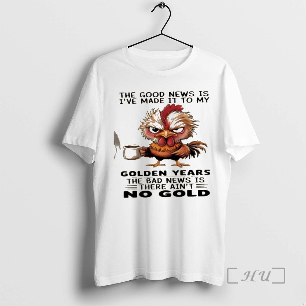 Officials Rooster The Good News Is Ive Made It To My Golden Years The Bad T-Shirts, Hoodie, Sweatshirt | CoreVibeTees.com