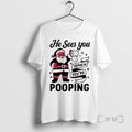Officials Santa Claus He Sees You When Youre Pooping Christmas T-Shirts, Hoodie, Sweatshirt | CoreVibeTees.com