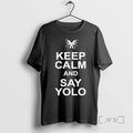 Officials Shimmi Keep Calm And Say Yolo T-Shirts, Hoodie, Sweatshirt | CoreVibeTees.com