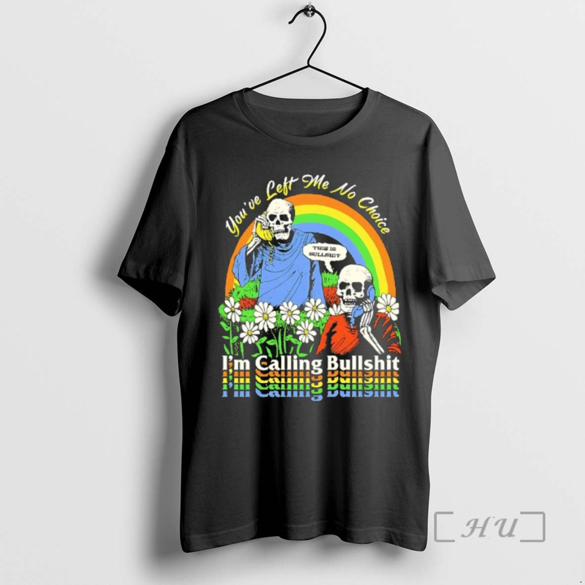 Officials Skeleton Im Call Bullshit Youve Left Me No Choice T-Shirts, Hoodie, Sweatshirt | CoreVibeTees.com