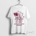 Officials Skeleton Flower Reading Book Just One More Chapter T-Shirts, Hoodie, Sweatshirt | CoreVibeTees.com