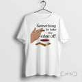 Officials Something To Take The Edge Off Cigar T-Shirts, Hoodie, Sweatshirt | CoreVibeTees.com