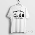 Officials Support Local Street Cats T-Shirts, Hoodie, Sweatshirt | CoreVibeTees.com