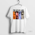Officials Taylor The Life Of A Girl Eras Tour Gift For Fan Tee Shirt Sweater