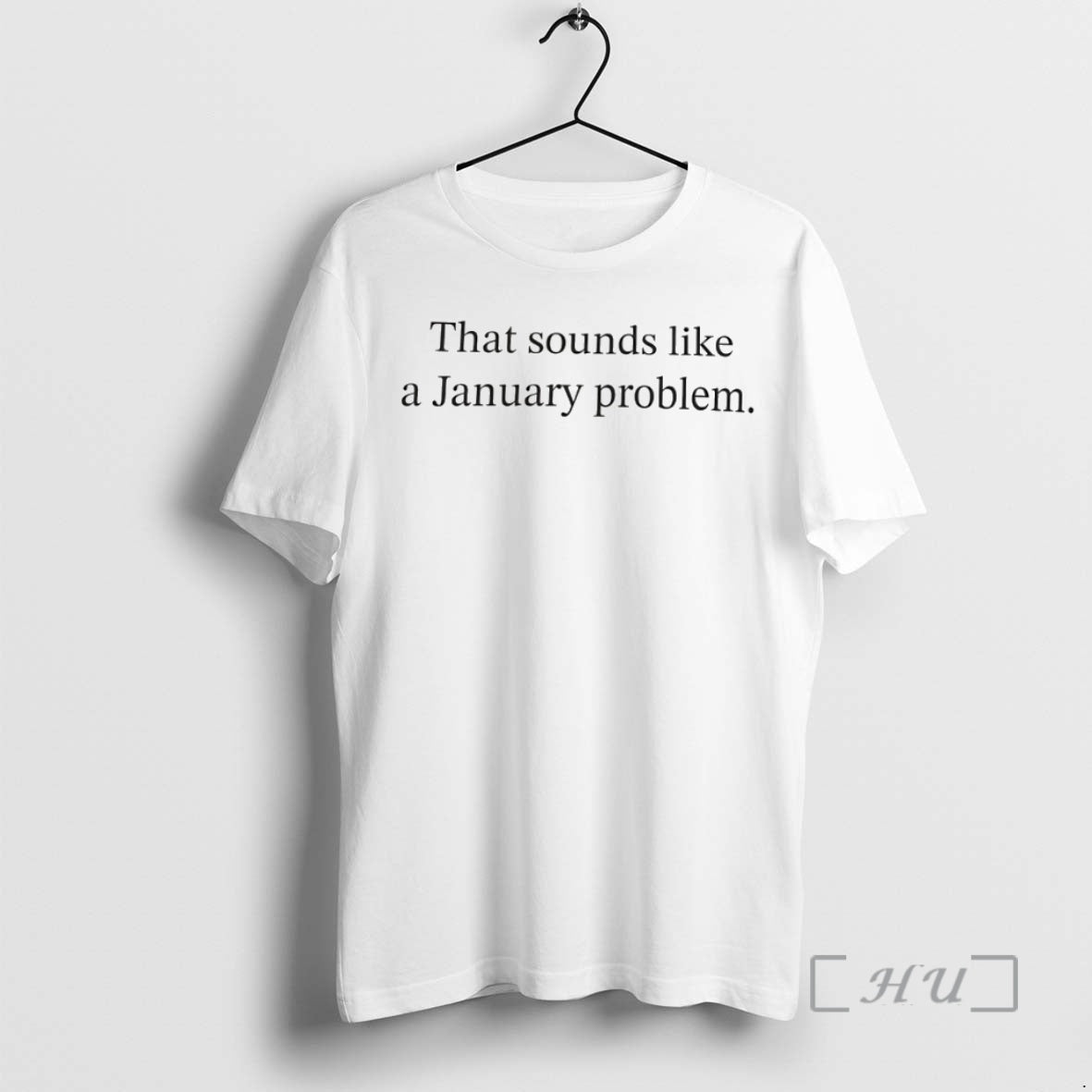 Officials That Sounds Like A January Problem T-Shirts, Hoodie, Sweatshirt | CoreVibeTees.com