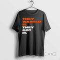 Officials They Wanted It They Got It T-Shirts, Hoodie, Sweatshirt | CoreVibeTees.com