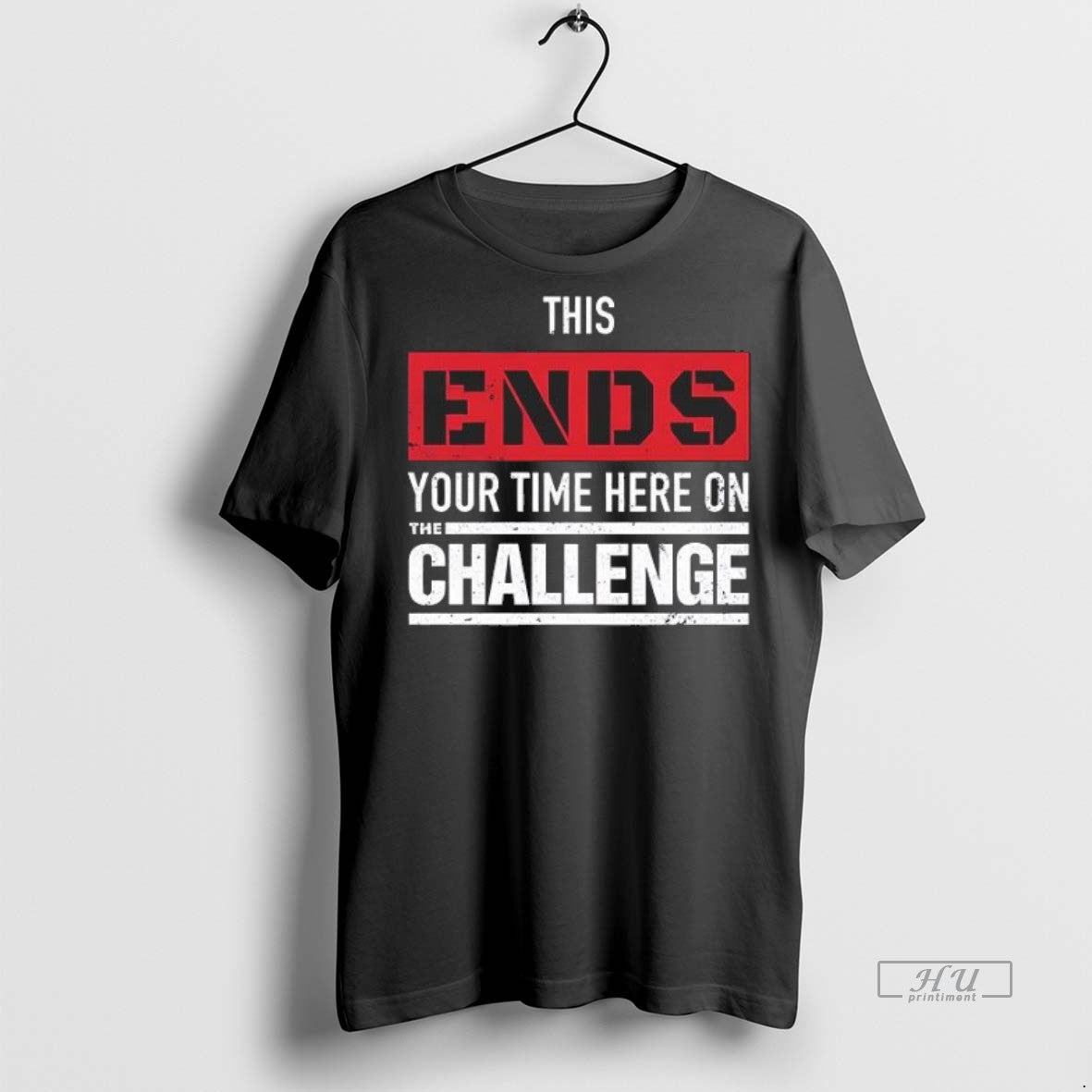 Officials This Ends Your Time Here On The Challenge Tee Shirt Sweater
