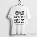 Officials This Is Ur Sign That God Hasnt Forgotten About You Tee Premium T Shirts