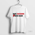 Officials Trending Make Shutdown Great Again Government Shutdown Tee Shirt Sweater