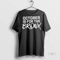 Officials Trending October Is For The Bronx Text Tee Shirt Sweater