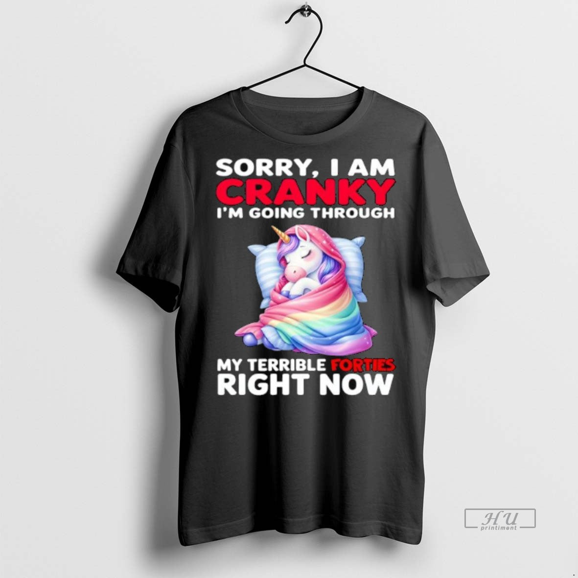 Officials Trending Unicorn Sorry I Am Cranky Im Going Through My Terrible Forties Right Now